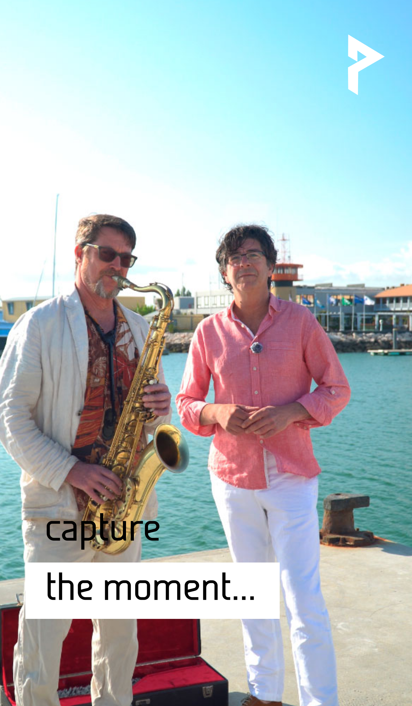 Capture the moment ...